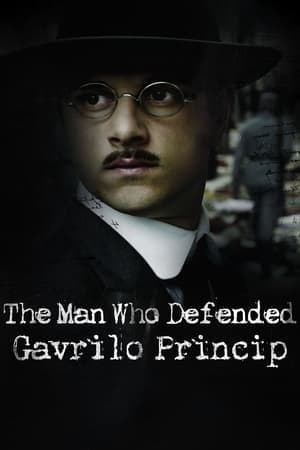 The Man Who Defended Gavrilo Princip