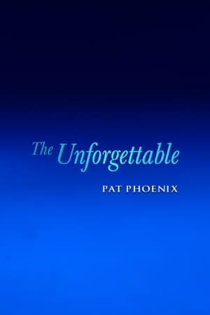 The Unforgettable Pat Phoenix