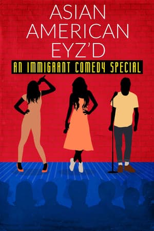 Asian American Eyz'd: An Immigrant Comedy Special